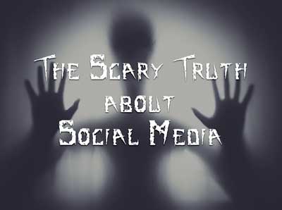 The-Scary-Truth-about-Social-Media.jpg